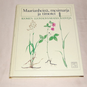 Maarianheinä, mesimarja ja timotei - Suomen luonnonvaraisia kasveja